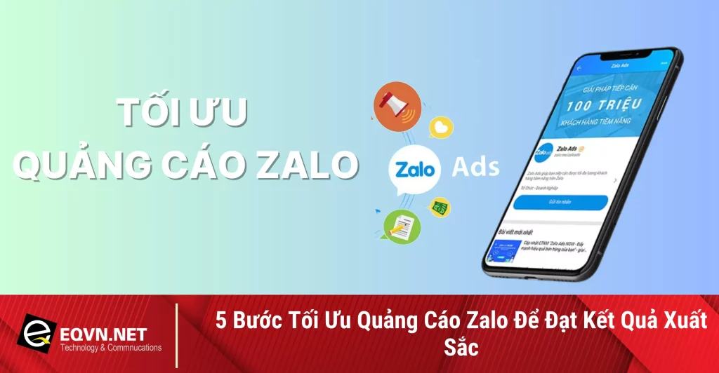 5 Bước Tối Ưu Quảng Cáo Zalo Đạt Hiệu Quả Xuất Sắc 1 5 buoc toi uu quang cao zalo dat hieu qua xuat sac 677e514d7bb46