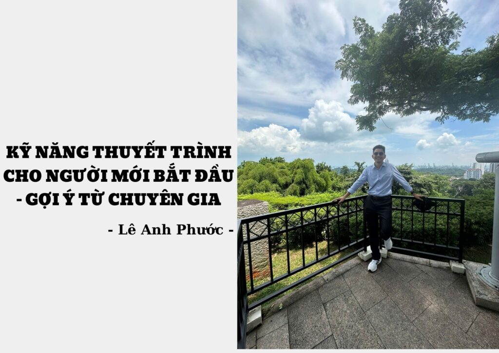 Lê Anh Phước - Kỹ Năng Thuyết Trình Cho Người Mới Bắt Đầu 4 Lê Anh Phước