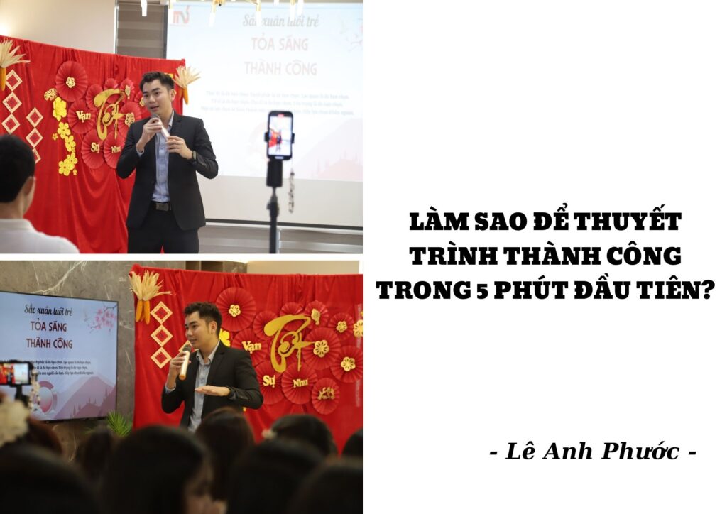 Lê Anh Phước - Làm Sao Để Thuyết Trình Thành Công Trong 5 Phút Đầu Tiên? 2 Lê Anh Phước