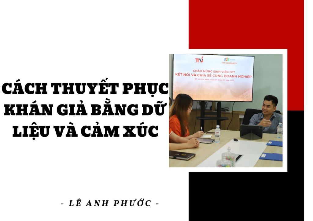 Lê Anh Phước - Cách Thuyết Phục Khán Giả Bằng Dữ Liệu Và Cảm Xúc 3 Lê Anh Phước